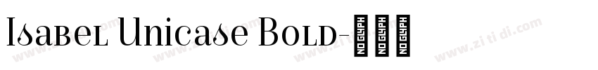 Isabel Unicase Bold字体转换